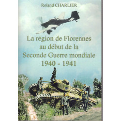 La région de Florennes 1940-1941  (Roland Charlier) 2e Edit