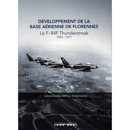Florennes: le F-84F Thunderstreak: 1955 - 1971